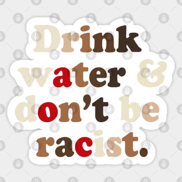 AOC Drink water and don't be racist Sticker by Hermanitas Design